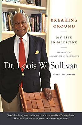 Breaking Ground: My Life in Medicine by Chanoff, David; Sullivan, Louis W., Dr. | Paperback | Autobiography: General
