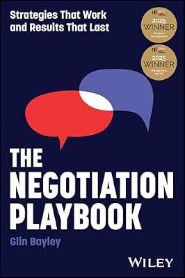 The Negotiation Playbook: Strategies That Work and Results That Last by Bayley, Glin | Paperback | Business & Economics