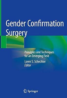 Gender Confirmation Surgery: Principles and Techniques for an Emerging Field | Hardcover | Plastic & Reconstructive Surgery