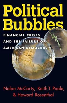 Political Bubbles: Financial Crises and the Failure of American Democracy by McCarty, Nolan; Poole, Keith T.; Rosenthal, Howard | Paperback | Political Science