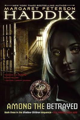 Among the Betrayed: Volume 3 (Shadow Children) by Haddix, Margaret Peterson | Paperback | Juvenile Fiction