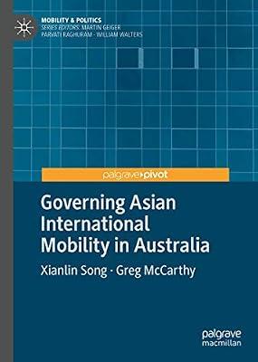 Governing Asian International Mobility in Australia (Mobility & Politics) by McCarthy, Greg; Song, Xianlin | Hardcover | International Relations