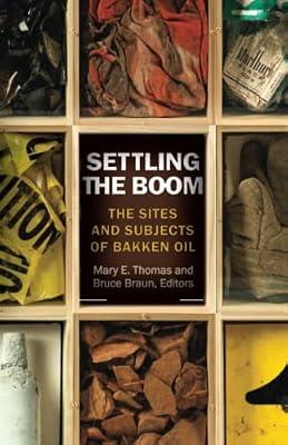 Settling the Boom: The Sites and Subjects of Bakken Oil | Paperback | Social Science