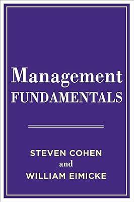 Management Fundamentals by Eimicke, William B.; Cohen, Steven | Paperback | Management & Management Techniques