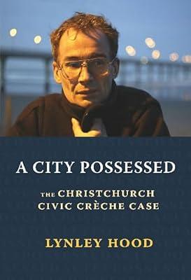 A City Possessed: The Christchurch Civic Crèche Case by Hood, Lynley | Paperback | Child Abuse