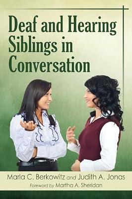Deaf and Hearing Siblings in Conversation by Berkowitz, Marla C.; Jonas, Judith A. | Paperback | Health & Fitness