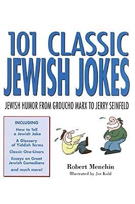101 Classic Jewish Jokes: Jewish Humor from Groucho Marx to Jerry Seinfeld by Menchin, Robert | Paperback | Humor
