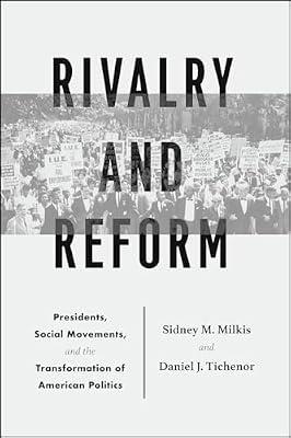 Rivalry and Reform - Presidents, Social Movements, and the Transformation of American Politics by Milkis, Sidney M.; Tichenor, Daniel J. | Paperback | History Of The Americas