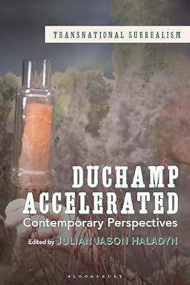 Duchamp Accelerated: Contemporary Perspectives (Transnational Surrealism) | Hardcover | Individual Artists