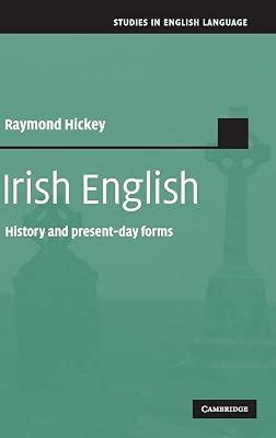 Irish English: History and Present-Day Forms (Studies in English Language) by Hickey, Raymond | Hardcover | Language Arts & Disciplines 2