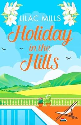 Holiday in the Hills: An uplifting romance to put a smile on your face: 2 (Island Romance, 2) by Mills, Lilac | Paperback | Romance