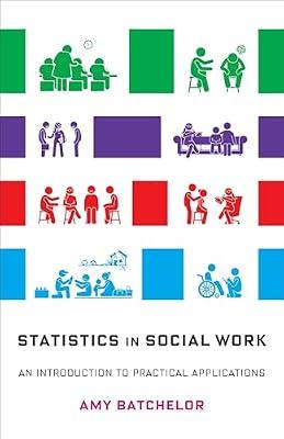 Statistics in Social Work: An Introduction to Practical Applications by Batchelor, Amy | Paperback | Social Research And Statistics