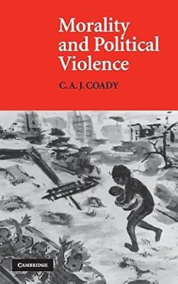 Morality and Political Violence by Coady, C. A. J. | Hardcover | Philosophy