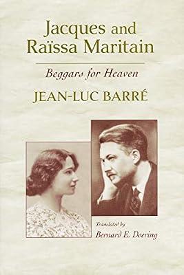 Jacques & Raissa Maritain: Beggars for Heaven by Barre, Jean-luc | Hardcover | Biography & Autobiography