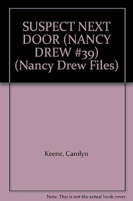 SUSPECT NEXT DOOR (NANCY DREW #39) (Nancy Drew Files) by Keene, Carolyn | Paperback