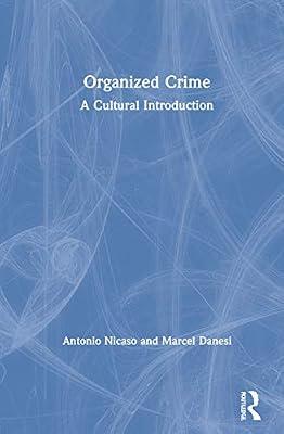 Organized Crime: A Cultural Introduction by Danesi, Marcel; Nicaso, Antonio | Hardcover | Social Science