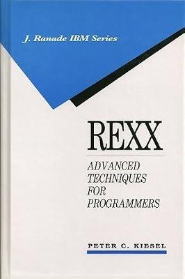REXX: Advanced Techniques for Programmers (McGraw-Hill/J.Ranade IBM S.) by Kiesel, P. | Hardcover | Programming & Scripting Languages: General