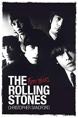 The Rolling Stones: Fifty Years by Sandford, Christopher | Paperback | Biography & Autobiography