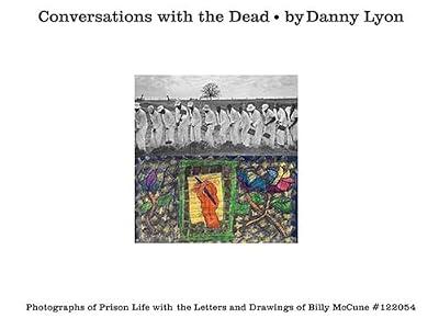 Conversations with the Dead: Photographs of Prison Life with the Letters and Drawings of Billy McCune #122054 | Hardcover | Individual Photographers