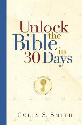 Unlocking the Bible in 30 Days by Smith, Colin | Paperback | Biblical Studies & Exegesis