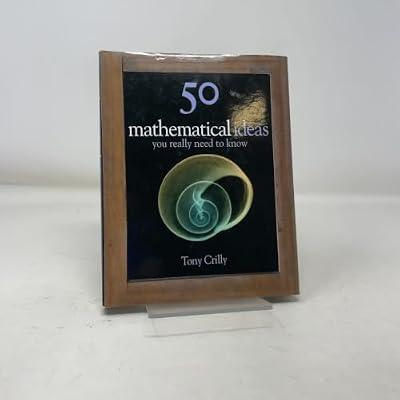 50 Mathematics Ideas You Really Need to Know by Crilly, Tony | Hardcover