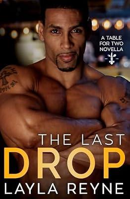 The Last Drop: A Table for Two Novella: 1 by Reyne, Layla | Paperback | Fiction
