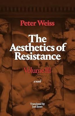 The Aesthetics of Resistance, Volume III: A Novel by Weiss, Peter | Paperback | Modern And Contemporary Fiction: Literary And General