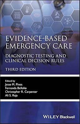 EVIDENCE BASED EMERGENCY CARE DIAGNOSTIC TESTING AND CLINICAL DECISION RULES 3ED (PB 2023) by PINES J.M. | Paperback | Medical Equipment & Techniques