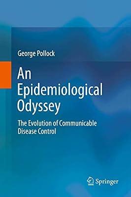 An Epidemiological Odyssey: The Evolution of Communicable Disease Control | Hardcover | Epidemiology & Medical Statistics