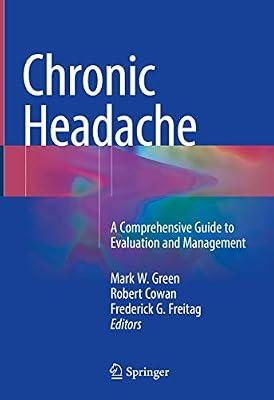 Chronic Headache: A Comprehensive Guide to Evaluation and Management | Hardcover | Neurology & Clinical Neurophysiology