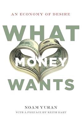 What Money Wants: An Economy of Desire by Yuran, Noam | Paperback | Social Science