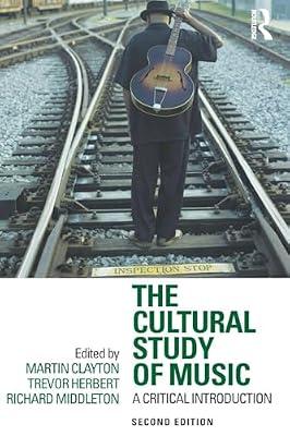 The Cultural Study of Music: A Critical Introduction | Paperback | Music