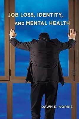 Job Loss, Identity, and Mental Health by Norris, Dawn R. | Hardcover | Social Science
