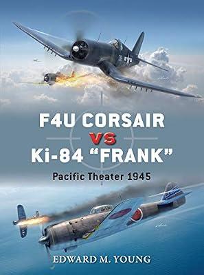 F4U Corsair vs Ki-84 "Frank" by Young, Edward M. | Paperback | 20Th Century History: C 1900 To C 2000
