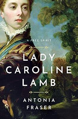 Lady Caroline Lamb: A Free Spirit by Fraser, Antonia | Hardcover | Biography & Autobiography