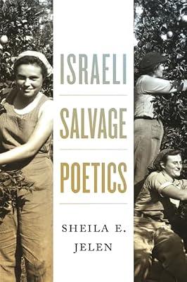 Israeli Salvage Poetics (Raphael Patai Series in Jewish Folklore and Anthropology) by Jelen, Sheila E. | Paperback | Literary Criticism