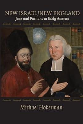 New Israel/New England: Jews and Puritans in Early America by Hoberman, Michael | Paperback | History Of The Americas