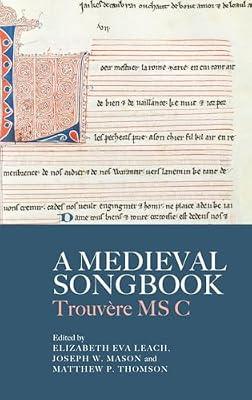 A Medieval Songbook: Trouvère MS C: Trouvère MS C: 24 (Studies in Medieval and Renaissance Music, 24) | Hardcover | Music
