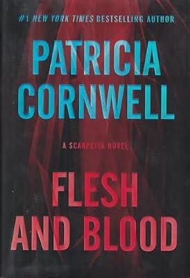 Flesh and Blood: A Scarpetta Novel (Kay Scarpetta Series, 22) by Cornwell, Patricia | Hardcover | Fiction: Thrillers