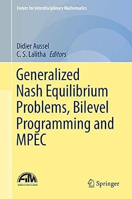 Generalized Nash Equilibrium Problems, Bilevel Programming and MPEC (Forum for Interdisciplinary Mathematics) | Hardcover | Optimization