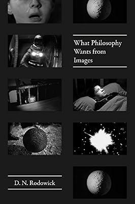 What Philosophy Wants from Images by Rodowick, Dn | Paperback | Film