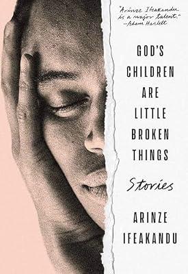 God's Children Are Little Broken Things by Ifeakandu, Arinze | Paperback | Fiction