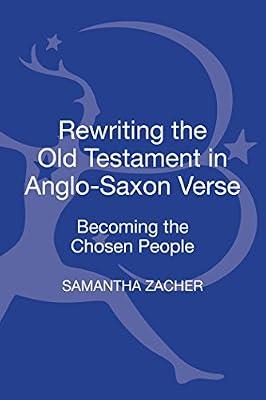 Rewriting the Old Testament in Anglo-Saxon Verse: Becoming the Chosen People by Zacher, Samantha | Hardcover | Literary Criticism