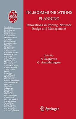 TELECOMMUNICATIONS PLANNING: Innovations in Pricing, Network Design and Management: 33 (Operations Research/Computer Science Interfaces Series) | Hardcover | Postal & Telecommunications Industries