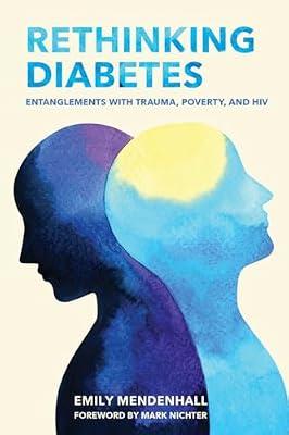 Rethinking Diabetes: Entanglements with Trauma, Poverty, and HIV by Mendenhall, Emily | Hardcover | Social & Cultural Anthropology