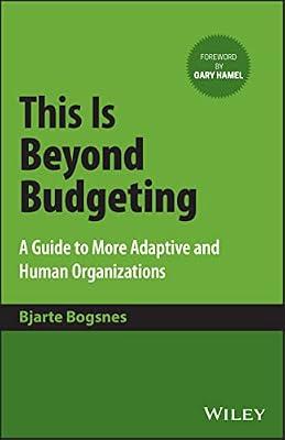 This Is Beyond Budgeting: A Guide to More Adaptive and Human Organizations by Bogsnes, Bjarte | Hardcover | Business & Economics