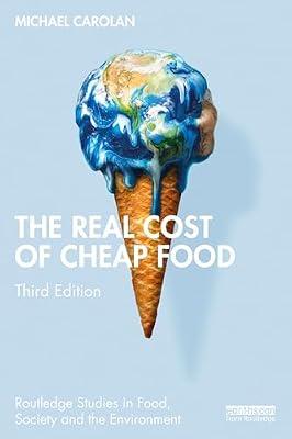 The Real Cost of Cheap Food (Routledge Studies in Food, Society and the Environment) by Carolan, Michael | Paperback | Business & Economics
