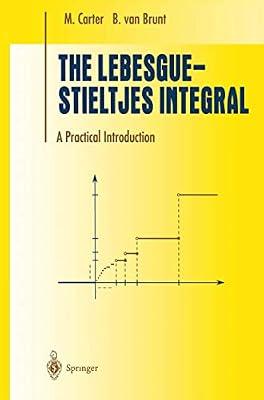 The Lebesgue-Stieltjes Integral: A Practical Introduction (Undergraduate Texts in Mathematics) by Carter, M.; Brunt, B. van | Paperback | Calculus & Mathematical Analysis