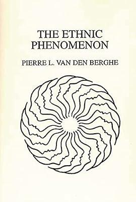 The Ethnic Phenomenon by Berghe, Pierre Van Den | Hardcover | Ethnic Minorities & Multicultural Studies