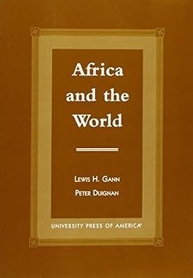 Africa and the World: An Introduction to the History of Sub-Saharan Africa from Antiquity to 1840 by Gann, Lewis H.; Duignan, Peter | Paperback | African History
